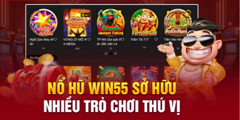 Các trò chơi slot hot hit tại Nổ Hũ Win55