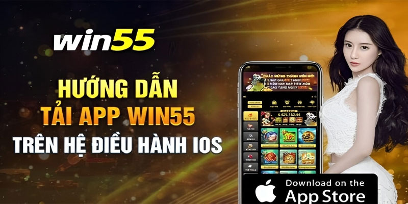 Hướng dẫn tải và cài đặt app Win55